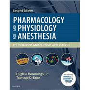 Pharmacology and Physiology for Anesthesia by Hemmings, Hugh C., Jr., M.D., Ph.D.; Egan, Talmage D., M.D., 9780323481106