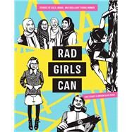 Rad Girls Can Stories of Bold, Brave, and Brilliant Young Women by Schatz, Kate; Stahl, Miriam Klein, 9780399581106