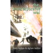 The Unincorporated War by Kollin, Dani; Kollin, Eytan, 9780765331106