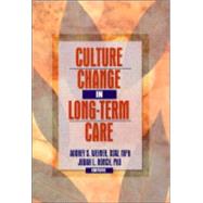 Culture Change in Long-Term Care by Weiner; Audrey S., 9780789021106