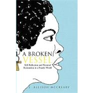 A Broken Vessel: Self-reflection and Personal Restoration in a Frantic World by Coleman, Joan, 9781450001106