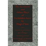 Sacrament And Other Plays Of Forbidden Love by Claus, Hugo; Willinger, David; Deneulin, Luc, 9781575911106