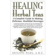 Healing Herbal Teas by Mars, Brigitte, 9781591201106