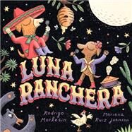 Luna Ranchera by Morlesin, Rodrigo; Ruiz Johnson, Mariana; Paulson, Sara Lissa, 9781662651106