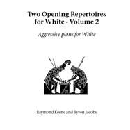 Two Opening Repertoires for White - Volu by Keene, Raymond; Jacobs, Byron, 9781843821106