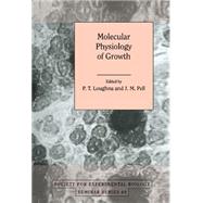 Molecular Physiology of Growth by Edited by P. T. Loughna , J. M. Pell, 9780521471107