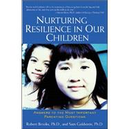Nurturing Resilience in Our Children Answers to the Most Important Parenting Questions by Brooks, Robert; Goldstein, Sam, 9780658021107