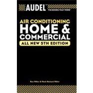 Audel Air Conditioning Home and Commercial by Miller, Rex; Miller, Mark Richard; Anderson, Edwin P., 9780764571107