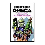 Doctor Omega : A Classic Tale of Space and Time by Galopin, Arnould; Lofficier, Jean-Marc (CON); Lofficier, Randy (CON), 9780974071107