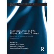 Macroeconomics and the History of Economic Thought: Festschrift in Honour of Harald Hagemann by Kurz; Heinz D., 9781138241107