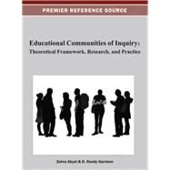 Educational Communities of Inquiry: Theoretical Framework, Research, and Practice by Akyol, Zehra; Garrison, D. Randy, 9781466621107