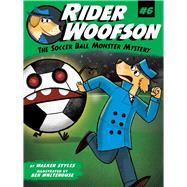 The Soccer Ball Monster Mystery by Styles, Walker; Whitehouse, Ben, 9781481471107