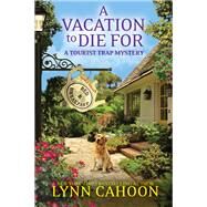 A Vacation to Die For by Cahoon, Lynn, 9781516111107