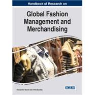 Handbook of Research on Global Fashion Management and Merchandising by Vecchi, Alessandra; Buckley, Chitra, 9781522501107