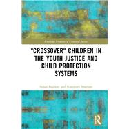 Crossover Children in the Youth Justice and Child Protection Systems by Baidawi, Susan; Sheehan, Rosemary, 9780367261108