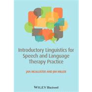 Introductory Linguistics for Speech and Language Therapy Practice by McAllister, Jan; Miller, James E., 9780470671108