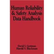 Human Reliability and Safety Analysis Data Handbook by Gertman, David I.; Blackman, Harold S., 9780471591108