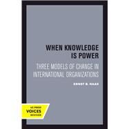 When Knowledge Is Power by Haas, Ernst B., 9780520301108