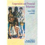 Cooperation and Prosocial Behaviour by Edited by Robert A. Hinde , Jo Groebel , Foreword by H. R. H. The Princess Royal, 9780521391108
