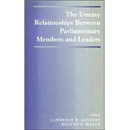The Uneasy Relationships Between Parliamentary Members and Leaders by Hazan,Reuven Y., 9780714681108