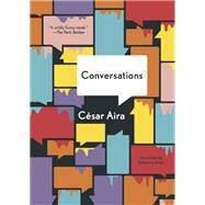 The Conversations by Aira, Csar; Silver, Katherine, 9780811221108