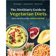 The Dietitian's Guide to Vegetarian Diets: Issues and Applications by Reed Mangels; Virginia Messina; Mark Messina, 9781284211108