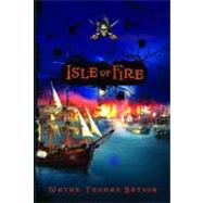 Isle of Fire by Batson, Wayne Thomas, 9781418571108