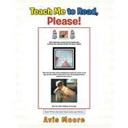 Teach Me to Read, Please! by Moore, Avis, 9781477121108