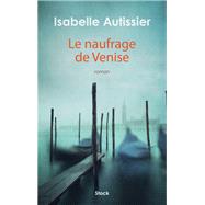Le naufrage de Venise by Isabelle Autissier, 9782234091108