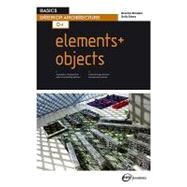 Basics Interior Architecture 04: Elements / Objects by Brooker, Graeme; Stone, Sally, 9782940411108
