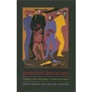 Contested Democracy: Freedom, Race, and Power in American History by Sinha, Manisha, 9780231141109