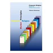 Corporate Religion by Bhattacharjee, Tirthankar, 9781500941109