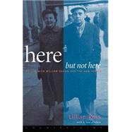 Here But Not Here by Ross, Lillian, 9781582431109
