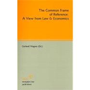 The Common Frame of Reference: A View from Law & Economics by Wagner, Gerhard, 9783866531109