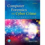Computer Forensics and Cyber Crime An Introduction by Britz, Marjie T, 9780134871110