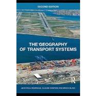 The Geography of Transport Systems by Rodrigue, Jean-paul; Comtois, Claude; Slack, Brian, 9780203001110