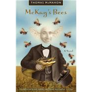 McKay's Bees by McMahon, Thomas A., 9780226561110