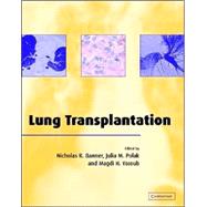 Lung Transplantation by Edited by Nicholas R. Banner , Julia M. Polak , Magdi H. Yacoub, 9780521651110