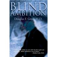 Blind Ambition by Greer, Douglas F., 9780595151110