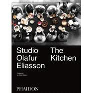 Studio Olafur Eliasson: The Kitchen by Unknown, 9780714871110