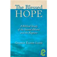 The Blessed Hope by Ladd, George Eldon, 9780802811110