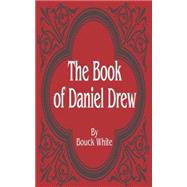 Book of Daniel Drew by White, Bouck, 9780894991110