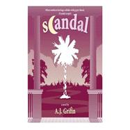 Scandal by Grifin, A. J.; West, David, 9781503111110