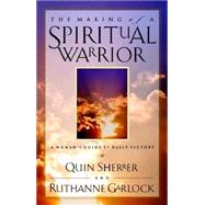 The Making of a Spiritual Warrior by Sherrer, Quin; Garlock, Ruthanne; Feia, Beth Nethery, 9781569551110