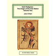 Irish Pedigrees Vol. 2 : The Origin of the Irish Nation by O'Hart, John, 9781590481110