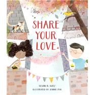 Share Your Love by Katz, Susan B.; Poh, Jennie, 9781645471110
