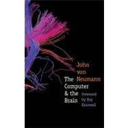 The Computer and the Brain by John von Neumann; With a foreword by Ray Kurzweil, 9780300181111
