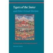 Tigers of the Snow and Other Virtual Sherpas by Adams, Vincanne, 9780691001111