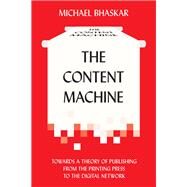 The Content Machine by Bhaskar, Michael, 9780857281111