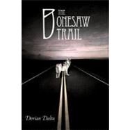 The Bonesaw Trail by Dalta, Dorian, 9781452551111